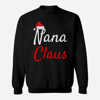 Nana Claus Shirt- Daddy Claus Baby Claus Mama Claus Pajamas Sweatshirt | Crazezy