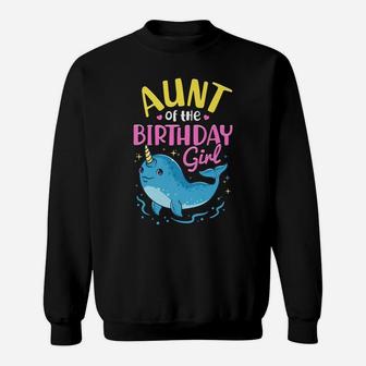 Narwhal Birthday Girl Party Family Matching Costume Aunt Sweatshirt | Crazezy