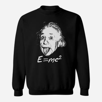 Nerdy Einstein Sticking Tongue Out EMc2 Physics Teacher Sweatshirt | Crazezy