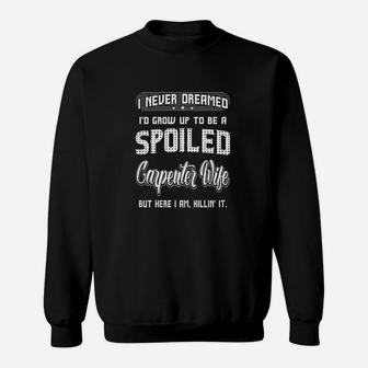 Never Dreamed Grow Up Spoiled Sweatshirt - Thegiftio UK