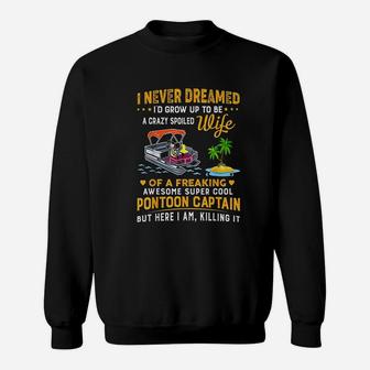 Never Dreamed Id Grow Up To Be A Crazy Spoiled Wife Sweatshirt - Thegiftio UK