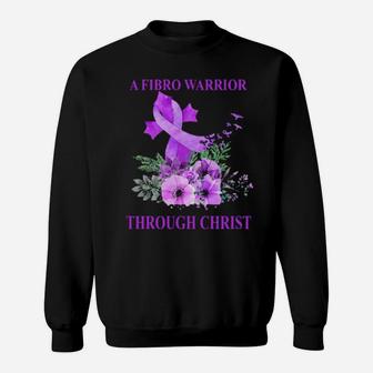Never Underestimate A Fibro Warrior Through Christ Sweatshirt - Monsterry