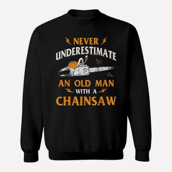 Never Underestimate An Old Man Lumberjack Chainsaw & Logger Sweatshirt | Crazezy