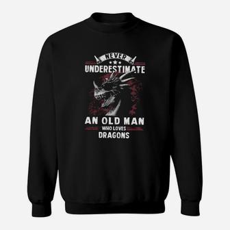 Never Underestimate An Old Man Who Loves Dragons Sweatshirt - Monsterry AU