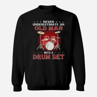 Never Underestimate An Old Man With A Drum Set Sweatshirt - Monsterry