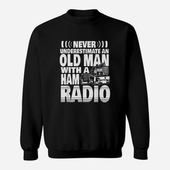 Never Underestimate An Old Man With A Ham Radio Sweatshirt | Crazezy