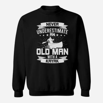 Never Underestimate An Old Man With A Kayak Sweatshirt - Monsterry UK