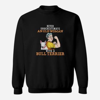 Never Underestimate An Old Woman With A Bull Terrier Sweatshirt - Monsterry