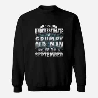 Never Underestimate Grumpy Old Man Who Was Born In September Sweatshirt - Thegiftio UK