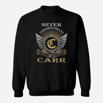 Never Underestimate The Power Of A Carr Sweatshirt - Thegiftio UK