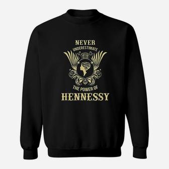 Never Underestimate The Power Of Hennessey Sweatshirt | Crazezy