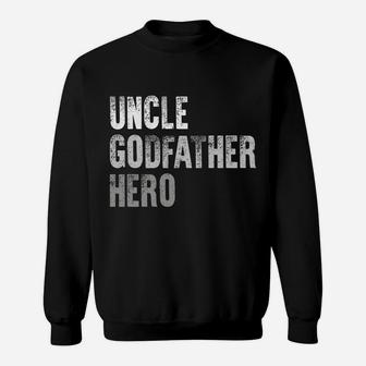 New Uncle Godfather Hero Christmas Birthday Gift Brother Men Sweatshirt | Crazezy