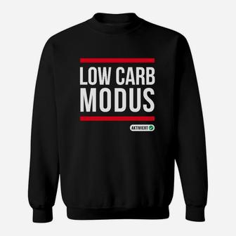 Niedriger Kohlenhydrat-Modus Aktiviert  Sweatshirt - Seseable