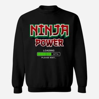 Ninja Power Loading Please Wait Funny Superpower Graphic Sweatshirt | Crazezy