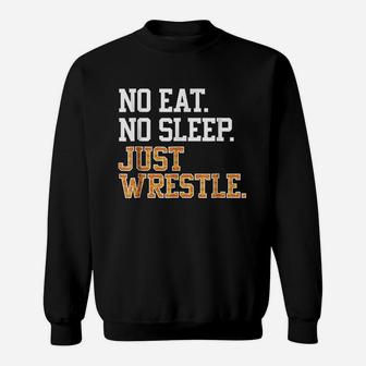 No Eat Sleep Just Wrestle Repeat Sweatshirt | Crazezy AU