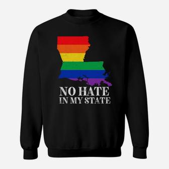 No Hate In My State Louisiana Strong Lgbt Pride Rainbow Sweatshirt - Monsterry