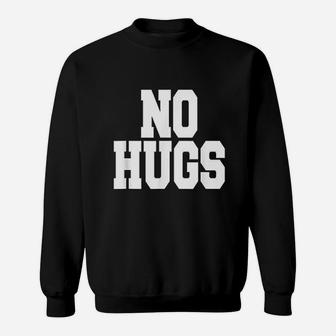 No Hugs Large Text Dont Touch Me Introvert Sweatshirt | Crazezy