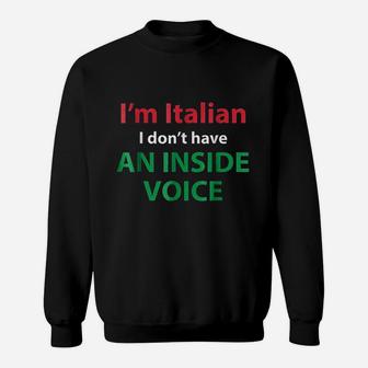 No Inside Voice Loud Family Funny Italian Sweatshirt | Crazezy AU