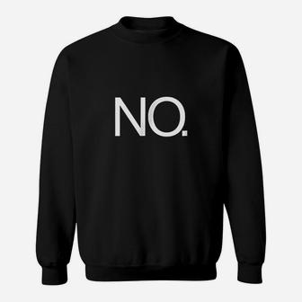 No Just Simply No Great Funny Sweatshirt | Crazezy DE