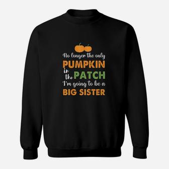 No Longer The Only Pumpkin In The Patch Sweatshirt | Crazezy