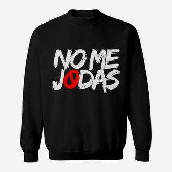 No Me Jodas Latino Slang For Fiesty Latino Latina Sweatshirt - Monsterry