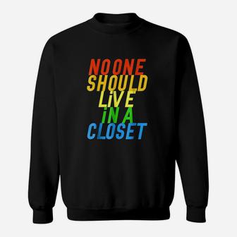No One Should Live In A Closet Lgbt Support Sweatshirt | Crazezy
