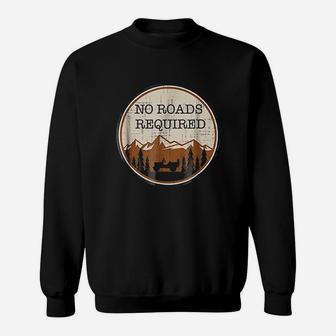 No Road Required Sweatshirt | Crazezy DE