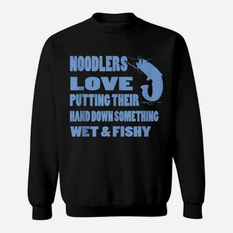 Noodling Catfish Funny Noodling Fish Noodler Funny Sayings Sweatshirt | Crazezy