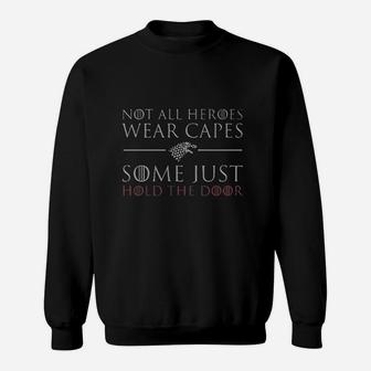 Not All Heroes Wear Capes Some Just Hold The Door Graphic Design Sweatshirt | Crazezy UK