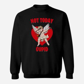 Not Today Cupid Antivalentine's Day Sweatshirt - Monsterry DE