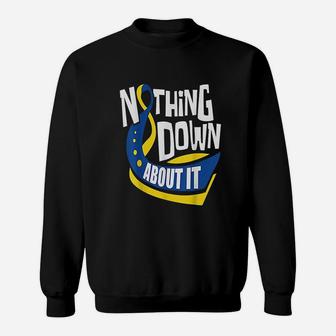Nothing Down About It Sweatshirt | Crazezy AU