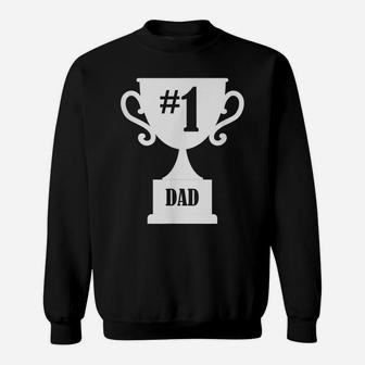 Number One Dad Funny Daddy Papa Father Day Gift Tee Sweatshirt | Crazezy