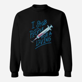 Nurse I Stab People For A Living Sweatshirt | Crazezy