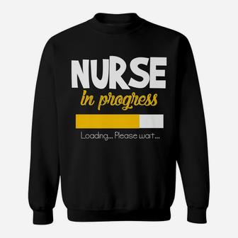 Nurse In Progress Funny Nursing Student School Gift Sweatshirt | Crazezy CA