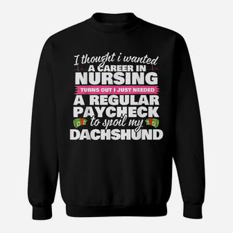 Nurse Spoils Dachshund Funny Weiner Dog T-Shirt Sweatshirt | Crazezy CA