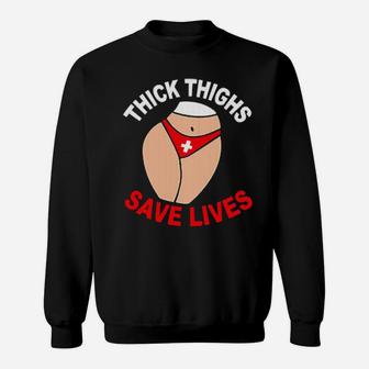Nurse Thick Thighs Save Lives Sweatshirt - Monsterry