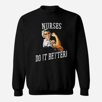 Nurses Do It Better Sweatshirt | Crazezy UK