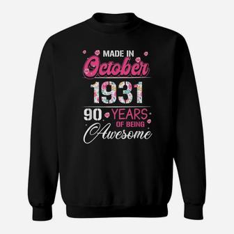 October Girls 1931 Birthday Gift 90 Years Old Made In 1931 Sweatshirt | Crazezy