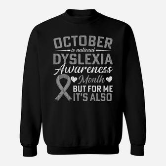 October Is National Dyslexia Awareness Month Funny Graphic Sweatshirt Sweatshirt | Crazezy DE