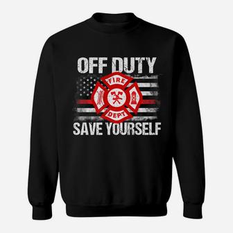 Off Duty Save Yourself Firefighter Family Thin Red Line Gift Sweatshirt | Crazezy CA