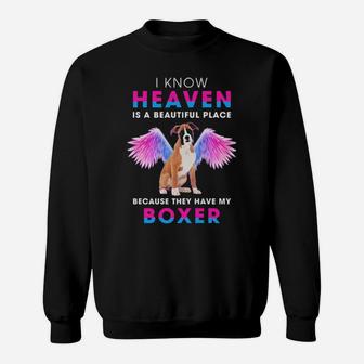 Official I Know Heaven Is A Beautiful Place Because They Have My Boxer Sweatshirt - Monsterry