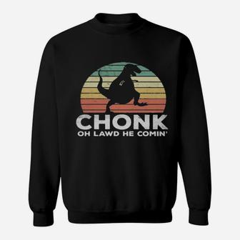 Oh Lawd He Comin Chonk Trex Chunky Vintage Sweatshirt - Monsterry