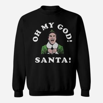 Oh My God Santa Sweatshirt - Monsterry
