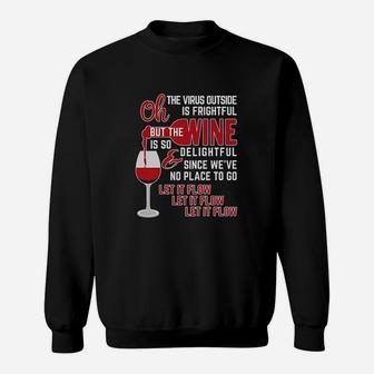 Oh The Outside Is Frightful But The Wine Is Delightful Sweatshirt | Crazezy