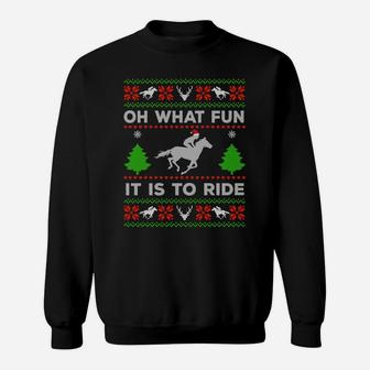 Oh What Fun It Is To Ride Horse Ugly Santa Christmas Gifts Sweatshirt Sweatshirt | Crazezy