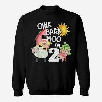 Oink Baa Moo I'm 2 Farm 2 Yrs Old Birthday Farm Animal Gift Sweatshirt | Crazezy AU