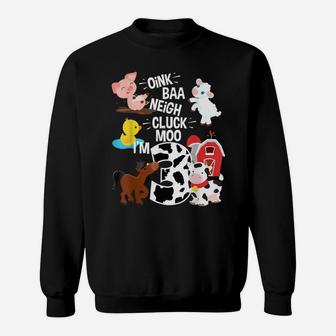 Oink Baa Neigh Cluck Moo I'm 3 Yrs Old Farm Theme Birthday Sweatshirt | Crazezy UK