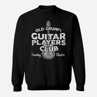 Old Grumpy Guitar Players Club Founding Member Sweatshirt | Crazezy UK