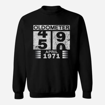 Oldometer 49 50 Born In April 1971 Sweatshirt | Crazezy UK