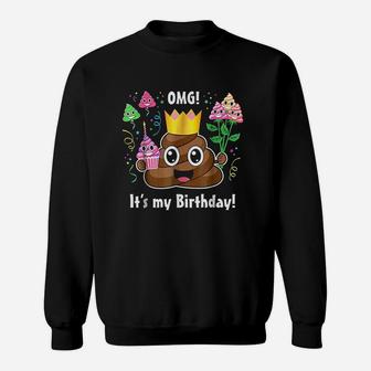 Omg It Is My Birthday Sweatshirt | Crazezy
